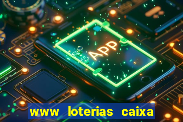 www loterias caixa com br ultimos resultados